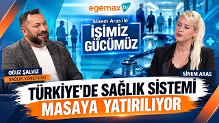 Türkiye’de Sağlık Sistemi Masaya Yatırılıyor! | Oğuz Şalvız | İşimiz Gücümüz