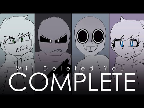 Wii Deleted you: The Animatic - THE FULL SERIES
