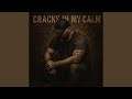 Cracks In My Calm