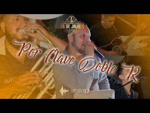 Por Clave Doble R - Los de Jalisco (Cover)