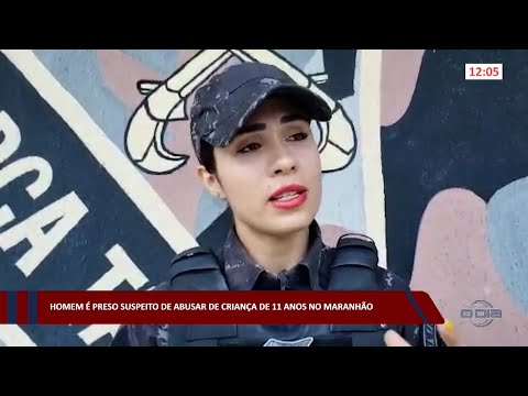 Homem é preso suspeito de abusar de criança de 11 anos no Maranhão 04 10 2022