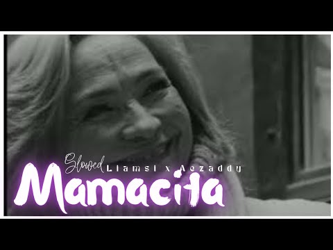 Liamsi x Aezaddy - Mamacita  2022  (Slowed & Reverb) - tempo 80%