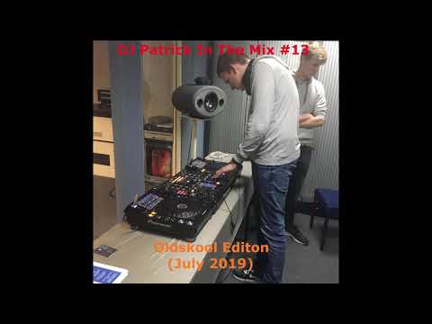 DJ Patrick In The Mix #13 -  Oldskool Editon (July 2019)