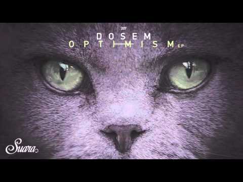 Dosem - Optimism (Original Mix) [Suara]