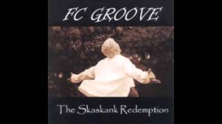 From the Attic to the Sidewalk - FC Groove - The Skaskank Redemption