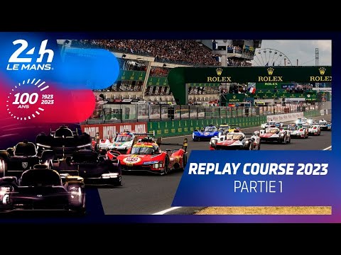 24 Heures du Mans 2023 - REPLAY COURSE | Partie 1