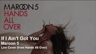 Maroon 5 | If I Ain't Got You