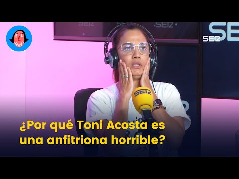 ¿Por qué Toni Acosta es una pésima anfitriona?