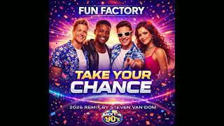 Download lagu Fun Factory - Take Your Chance (2026 Remix by Steven Van Dom) mp3