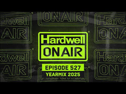 Hardwell On Air 527 YEARMIX 2025