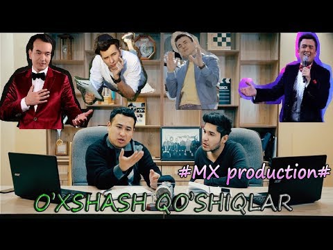 O'xshash qo'shiqlar - Ўхшаш кушиклар "MX prodution o'zbek tilida"