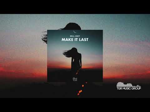 Will Omit - Make It Last [Official Audio]