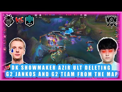 Showmaker Azir Ult Deleting G2 Jankos And G2 Team From The Map