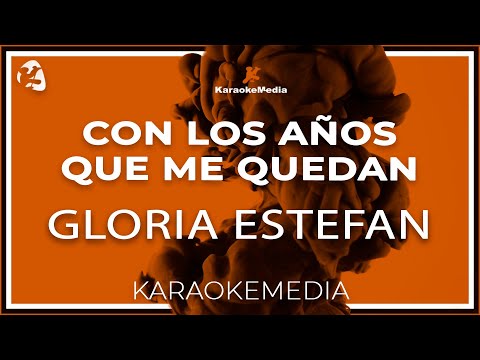 Gloria Estefan  - Con Los Años Que Me Quedan (Karaoke Instrumental) | Tono original