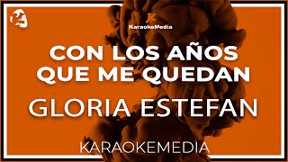 Gloria Estefan  - Con Los Años Que Me Quedan (Karaoke Instrumental) | Tono original