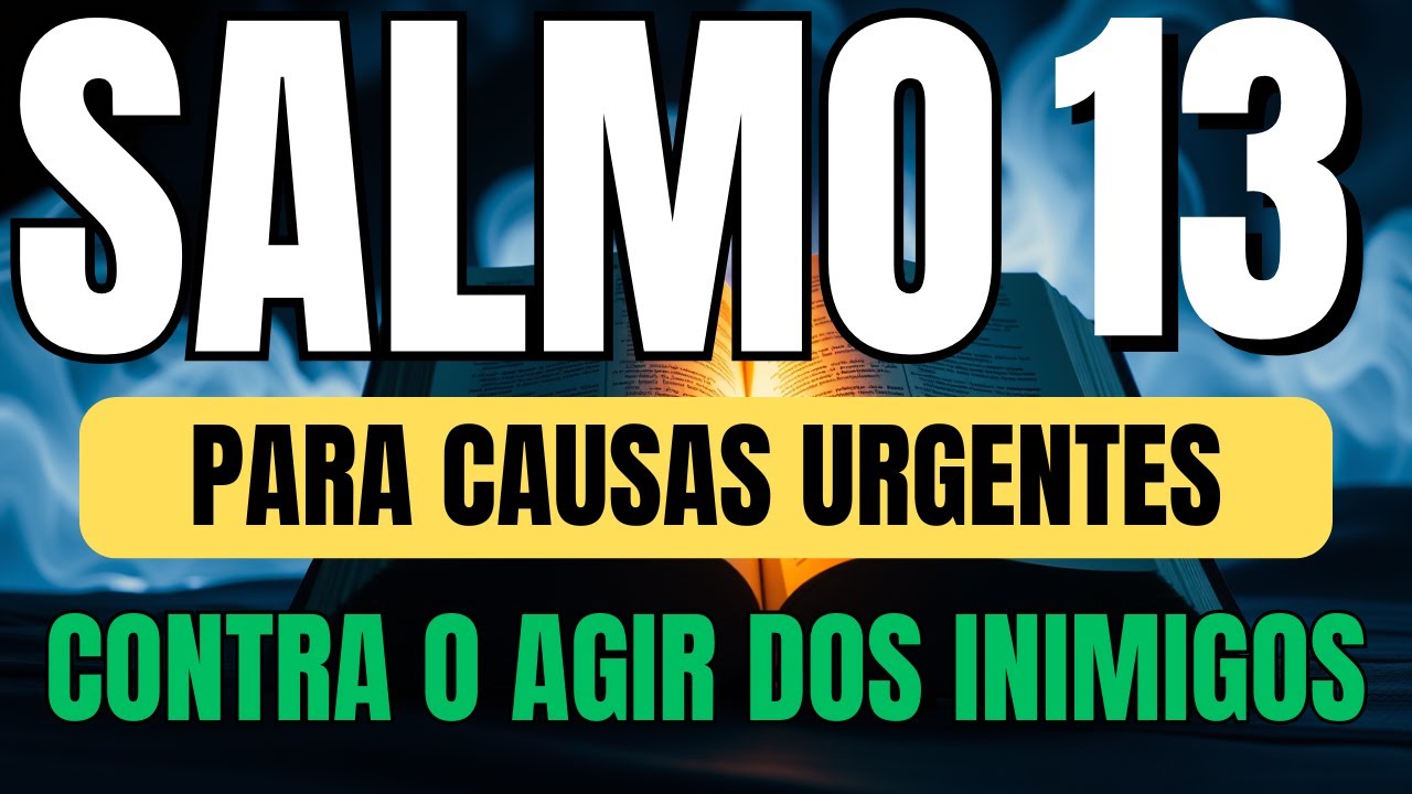 SALMO 13 : DEUS QUER TE SOCORRER NESSA CAUSA QUE VOCÊ TANTO PRECISA DELE