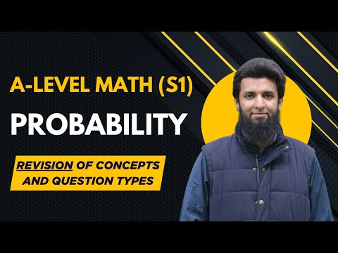 S1 Probability | Revision of all Concepts & Different Types of Questions | A-level Math 9709