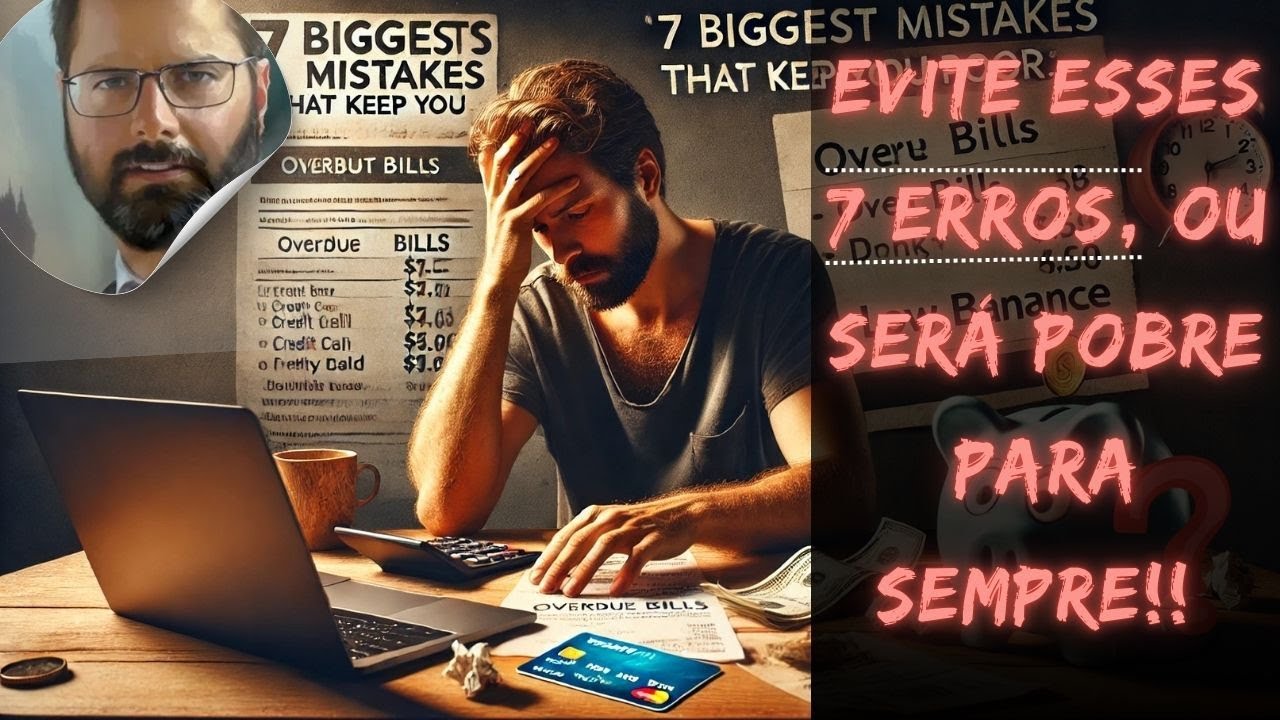 7 erros que te mantém POBRE.