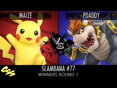 [Slambana #77] Winners Round 1: Maize (Pikachu) vs. PDaddy (Bowser)
