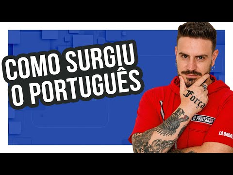 COMO SURGIU O PORTUGUÊS?