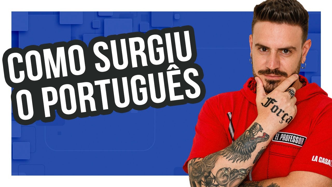 COMO SURGIU O PORTUGUÊS?
