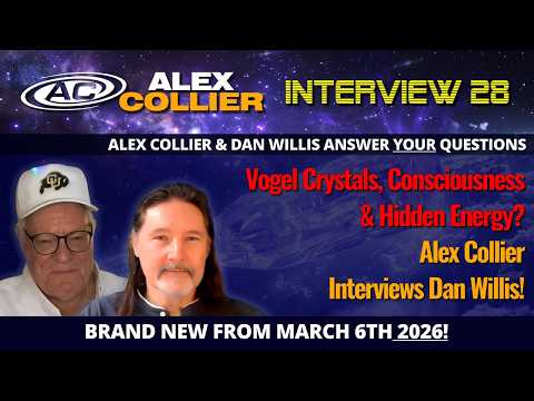Vogel Crystals, Consciousness & Hidden Energy? Alex Collier Interviews Dan Willis! *New*