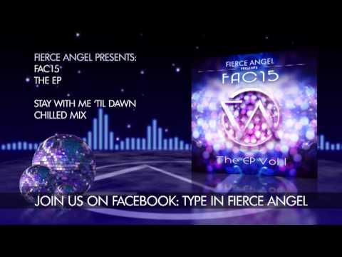 FAC15 Ft. Cathi O - Stay With Me Till Dawn - Fierce Angel