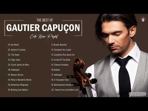 Gautier Capuçon Greatest Hits - Best Song Of Gautier Capuçon - Best Cello Instrumental Music
