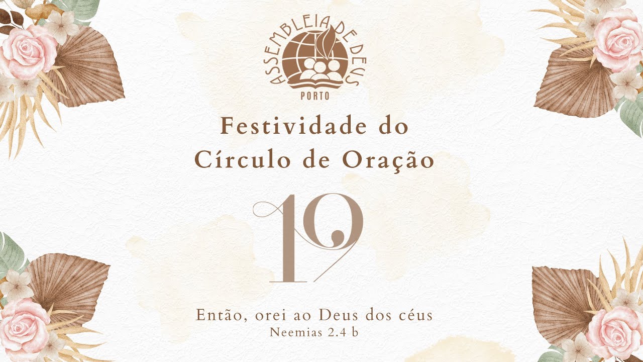 AO VIVO: 19º ANIVERSÁRIO CIRCULO DE ORAÇÃO - 23/11/2024 | IEADPE - PORTO - PORTUGAL