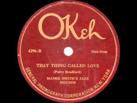 That Thing Called Love (7275) — Mamie Smith | Last.fm