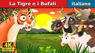 La Tigre e I Bufali | Favole Per Bambini | Storie Per Bambini | 4K UHD | Italian Fairy Tales