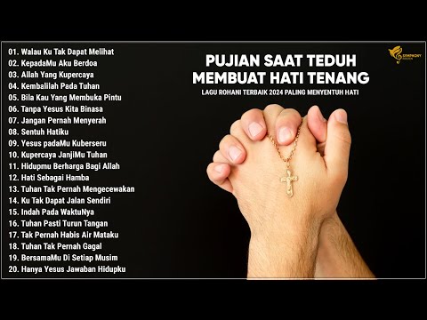Pujian Saat Teduh Yang Membuat Hati Kita Tenang - Lagu Rohani Kristen Terbaik 2024 Terpopuler