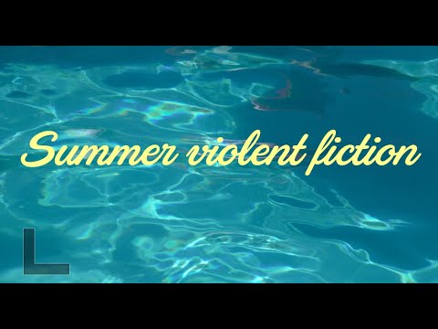 Summer Violent Fiction