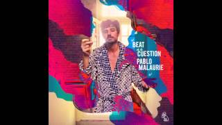 Pablo Malaurie - El Beat De La Cuestión (Full Album)