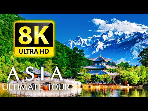 ASIA Ultimate Tour in 8K ULTRA HD - 33 COUNTRIES IN ONE VIDEO RELAX WITH THE SOUNDS OF NATURE