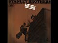 Hard Times [1963] - The Stanley Brothers
