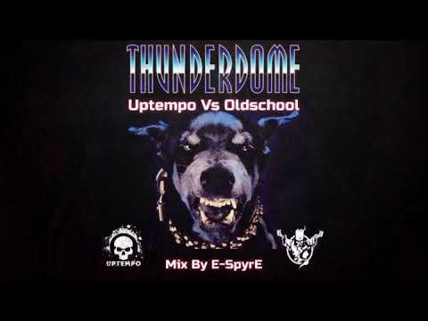 Thunderdome - Uptempo Vs Oldschool 3 (By E-SpyrE)