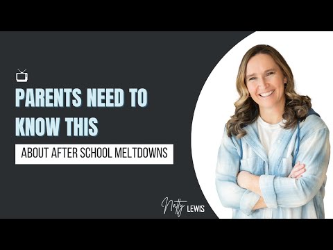 Parents Need To Know This About After School Meltdowns
