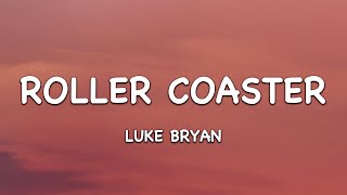 Luke Bryan - Roller Coaster (Lyrics)