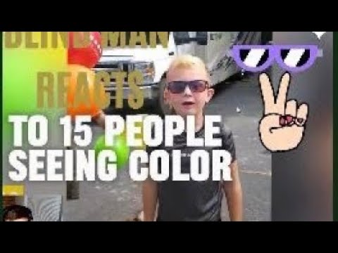 Blind Man Reacts to Top 15 moments of People first seeing color.