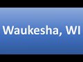 How to Pronounce Waukesha, Wisconsin