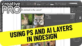 Using Photoshop and Illustrator Layers in InDesign ft. David Blatner // CreativePro Tutorial