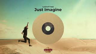 Land of Trees – Just Imagine (Official Audio)