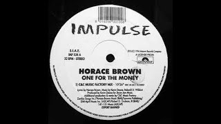 Horace Brown-One For The Money (c&c music factory mix)