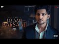 Lo Aayi Barsaat Official Video Darshan Raval Youngveer Lijo George Dhruwal Patel Dard