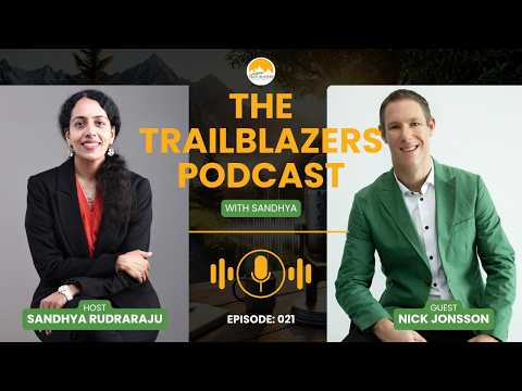 🎙️ Trail Blazers Podcast with Sandhya | Featuring Nick Jonsson | Episode 021 — video