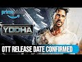 Yodha Ott Release date | Yodha Ott Update | Yodha Ott Par Kab Aayegi | Yodha Ott Platform Update |