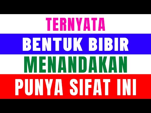 FAKTA TAK TERDUGA | Kepribadian Cewek dari Bentuk Bibirnya