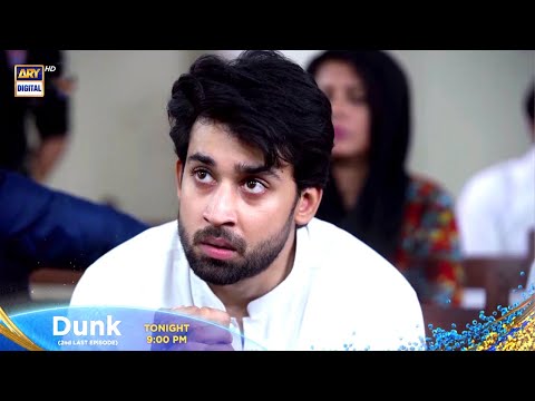 Watch Dunk 2nd Last Episode Tonight at 9:00 PM only on ARY Digital