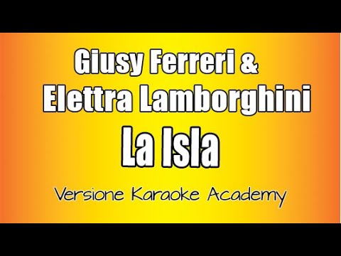 Giusy Ferreri & Elettra Lamborghini - La Isla (Versione Karaoke Academy Italia)